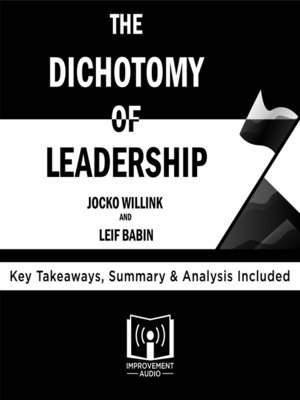 cover image of Summary of the Dichotomy of Leadership by Jocko Willink and Leif Babin
